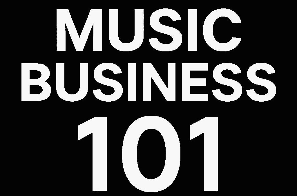 Music Business 101
