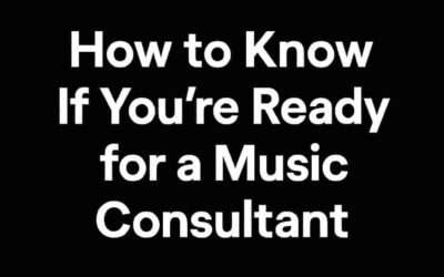 How to Know If You’re Ready for a Music Consultant