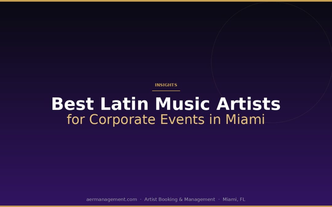 Best Latin Music Artists for Corporate Events in Miami